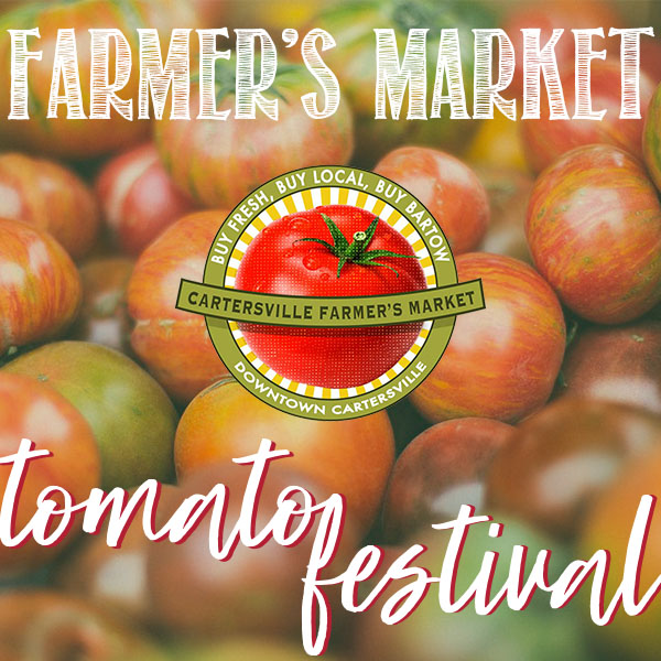 downtown cartersville, tomato festival, farmer's market, cartersville farmers market